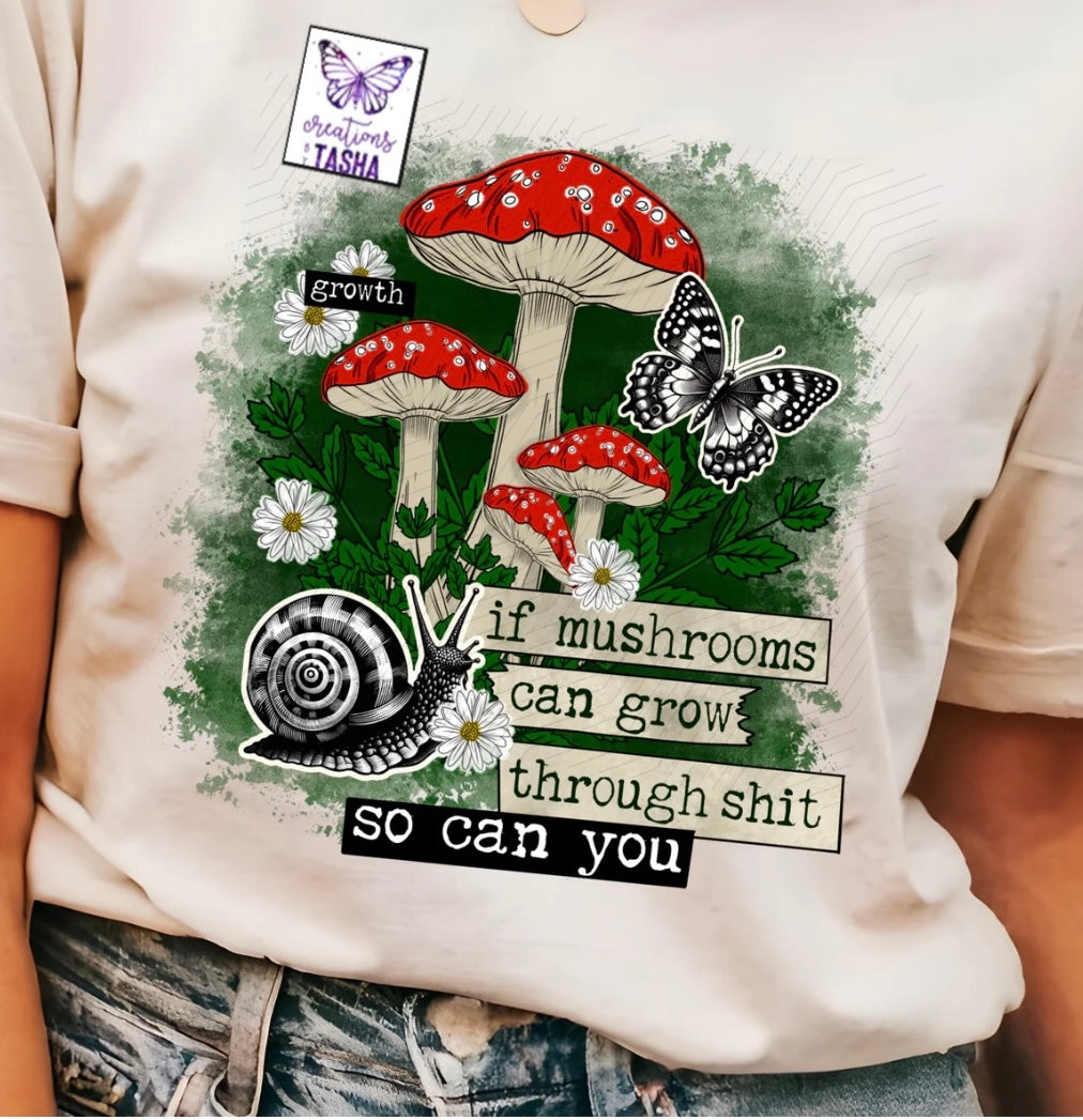 If mushrooms can grow through shit so can you!