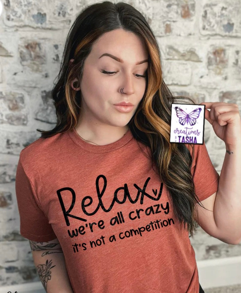 Relax we’re all crazy it’s not a competition